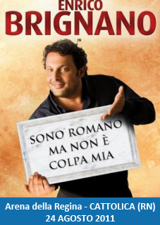 Enrico Brignano Cattolica 2011 - Sono Romano ma non è Colpa Mia